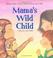 Cover of: Mama's Wild Child/papa's Wild Child