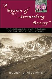 Cover of: A Region of Astonishing Beauty: The Botanical Exploration of the Rocky Mountains