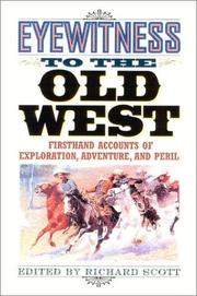 Cover of: Eyewitness to the Old West: first-hand accounts of exploration, adventure, and peril