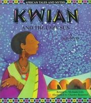 Cover of: Kwian and the lazy sun: a San Myth