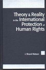 Cover of: Theory & reality in the international protection of human rights by James Shand Watson