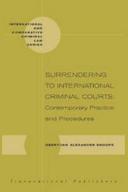 Cover of: Surrendering to international criminal courts: contemporary practice and procedures