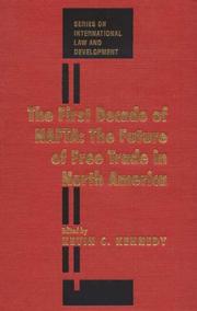 Cover of: The First Decade Of Nafta: The Future of Free Trade in North America (Series on International Law and Development)