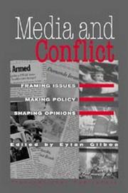 Cover of: Media and conflict: framing issues, making policy, shaping opinions