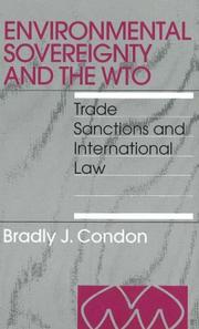 Environmental sovereignty and the WTO by Bradly J. Condon