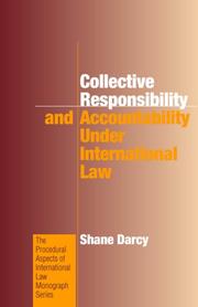 Cover of: Collective Responsibility and Accountability Under International Law (Procedural Aspaects of International Law Monograph Series) by Shane Darcy