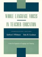 Cover of: Whole language voices in teacher education by coordinating editors, Kathryn F. Whitmore, Yetta M. Goodman ; Center for Expansion of Language and Thinking.