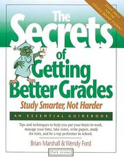 Cover of: The Secrets of Getting Better Grades: Work Smarter, Not Harder