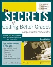 Cover of: The Secrets of Getting Better Grades: Study Smarter, No Harder!