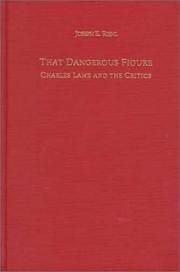 Cover of: That dangerous figure: Charles Lamb and the critics