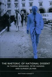 Cover of: The Rhetoric of National Dissent in Thomas Bernhard, Peter Handke, and Elfriede Jelinek (Studies in German Literature Linguistics and Culture)