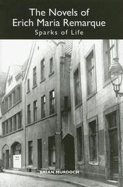Cover of: The Novels of Erich Maria Remarque: Sparks of Life (Studies in German Literature Linguistics and Culture)