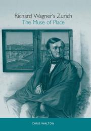 Cover of: Richard Wagner's Zurich: The Muse of Place (Studies in German Literature Linguistics and Culture) (Studies in German Literature Linguistics and Culture)