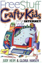 Cover of: Free Stuff for Crafty Kids on the Internet by Judy Heim, Gloria Hansen