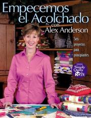 Cover of: Empecemos El Acolchado Con Alex Anderson by Alex Anderson