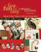 Cover of: Fast, Fun and Easy Christmas Stockings: Festive Fabric Projects to Stir Your Imagination