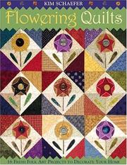 Cover of: Flowering quilts: 16 charming folk art projects to decorate your home