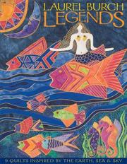 Cover of: Laurel Burch Legends: 9 Quilts Inspired by the Earth, Sea & Sky