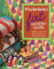 Cover of: M'Liss Rae Hawley's Fat Quarter Quilts by M'Liss Rae Hawley