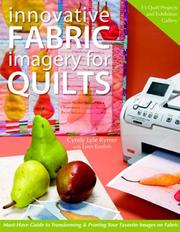Cover of: Innovative Fabric Imagery for Quilts: Must-Have Guide to Transforming & Printing Your Favorite Images on Fabric
