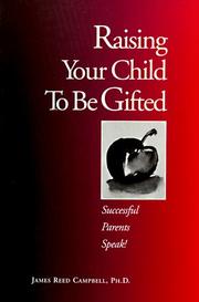 Raising your child to be gifted by James Reed Campbell