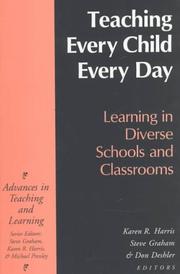 Cover of: Teaching every child every day by Karen R. Harris, Steve Graham, Donald Deshler, editors.