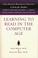 Cover of: Learning to Read in the Computer Age (Reading to Practice)