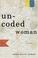 Cover of: Uncoded Woman