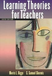 Learning theories for teachers by Bigge, Morris L.