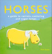 Cover of: Horses: A Guide to Carrots, Cantering, and Sugar Cubes