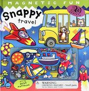 Cover of: Snappy Travel: A Magnetic Fun Book