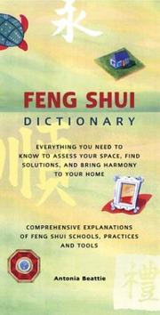 Cover of: Feng Shui Dictionary: Everything You Need to Know to Assess Your Space, Find Solutions, and Bring Harmony to Your Home