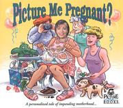 Cover of: Picture me pregnant?
