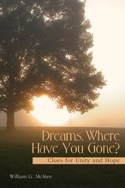 Cover of: Dreams, Where Have You Gone?: Clues for Unity and Hope