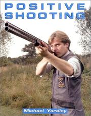 Cover of: Positive shooting | Yardley, Michael.