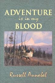 Cover of: Adventure is in My Blood (Annabel Adventure Series/Russell Annabel, Vol 3)