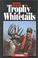 Cover of: Advanced strategies for trophy whitetails