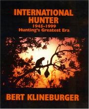 Cover of: International Hunter: 1945-1999 Hunting's Greatest Era