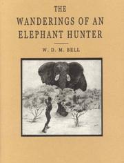 Cover of: The Wanderings of an Elephant Hunter by W.D.M. Bell
