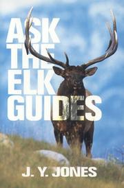 Cover of: Ask the Elk Guides by J. Y. Jones