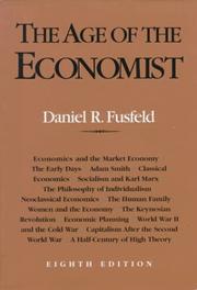 Cover of: The age of the economist by Daniel Roland Fusfeld, Daniel Roland Fusfeld