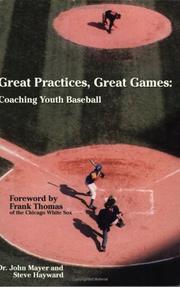 Cover of: Great practices, great games: coaching youth baseball