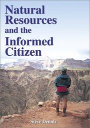 Cover of: Natural Resources and the Informed Citizen by Steve Dennis