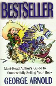 Cover of: Bestseller: must-read author's guide to successfully selling your book