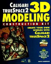 Cover of: 3D modeling construction kit: Caligari TrueSpace 2 : create your owm worlds with Calgari TrueSpace 2