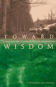 Cover of: Toward Wisdom: Finding Our Way to Inner Peace, Love, and Happiness