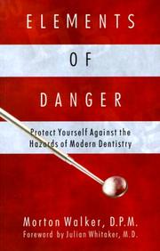 Cover of: Elements of Danger: Protect Yourself Against the Hazards of Modern Dentistry