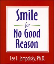 Cover of: Smile for No Good Reason (Walsch Book) by Lee L. Jampolsky Ph.D., Lee L. Jampolsky Ph.D.