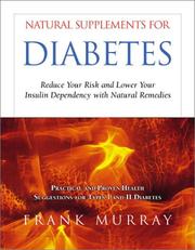 Cover of: Natural Supplements for Diabetes: Reduce Your Risk and Lower Your Insulin Dependency With Natural Remedies