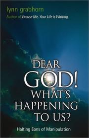 Cover of: Dear God! What's Happening to Us?: Halting Eons of Manipulation